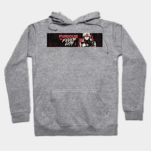 Furious In Fever City Hoodie